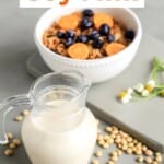 Pin for pinterest graphic with pitcher of soy milk and bowl of cereal