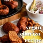 Pin for pinterest with vegan chorizo on a plate.