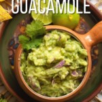 Pin for pinterest graphic with image of guacamole and text on top.