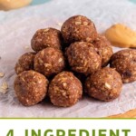 Pin for pinterest graphic with image of peanut butter balls stacked on parchment with text along the bottom.