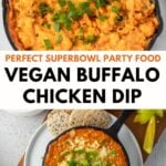Pin for pinterest graphic with images of vegan buffalo chicken dip and text on top.